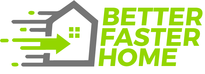 Better Faster Home